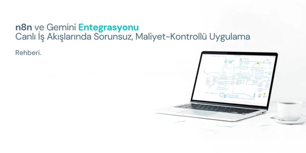 n8n ve Gemini Entegrasyonu n8n ve gemini entegrasyonu